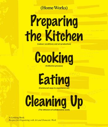 Home Works A Cooking Book Recipes for Organising with Art and Domestic Work 2020.jpg