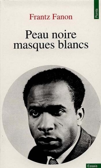 Frantz Fanon's 'Black Skin, White Masks': New Interdisciplinary