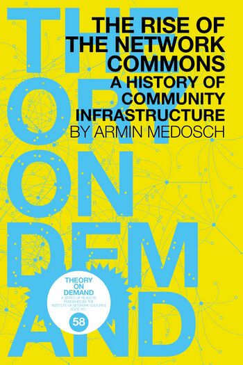 Medosch The Rise of the Network Commons A History of Community Infrastructure 2025.jpg