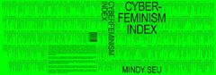 Seu Mindy ed Cyberfeminism Index 2022 cover.jpg