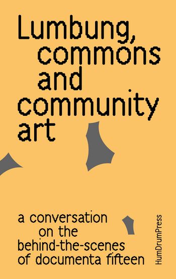 Lumbung Commons and Community Art A Conversation on the Behind-the-Scenes of documenta fifteen 2023.jpg