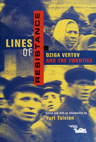 File:Lines of Resistance Dziga Vertov and the Twenties 2004.jpg