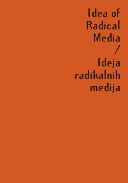 File:Medak Tomislav Milat Petar eds Idea of Radical Media.jpg