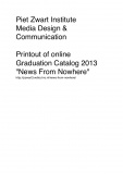 News from Nowhere Piet Zwart Institute MDC Graduation Catalogue printout 2013.jpg