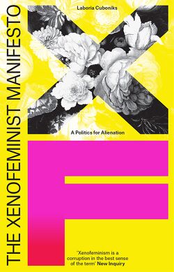 Laboria Cuboniks The Xenofeminist Manifesto A Politics for Alienation 2018.jpg