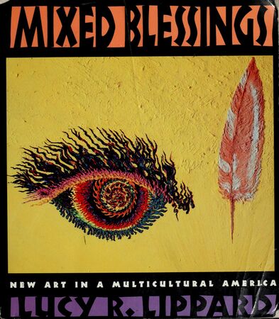 Lippard Lucy R Mixed Blessings New Art in a Multicultural America 1990.jpg