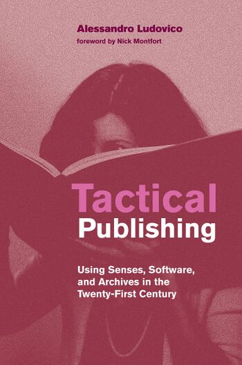 Ludovico Alessandro Tactical Publishing Using Senses Software and Archives in the Twenty-First Century 2024.jpg